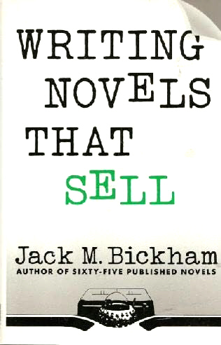 Writing Novels That Sell by Jack M Bickham